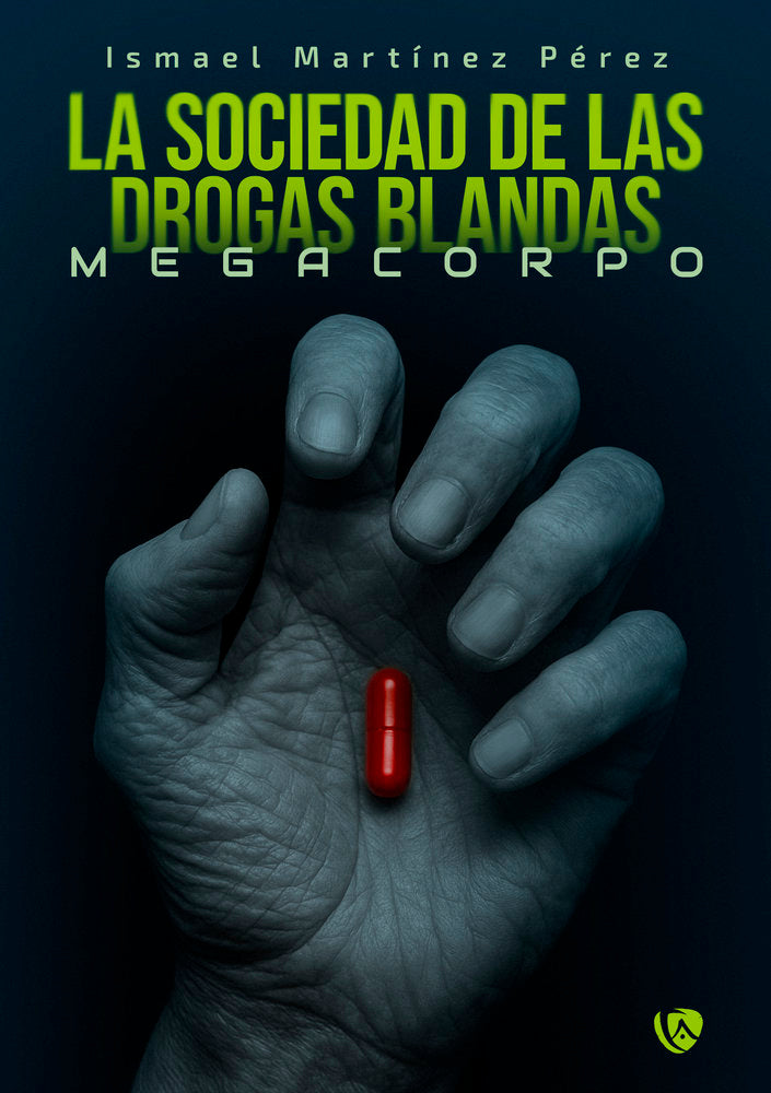 La sociedad de las drogas blandas, de Martínez Pérez, Ismael | portada del libro