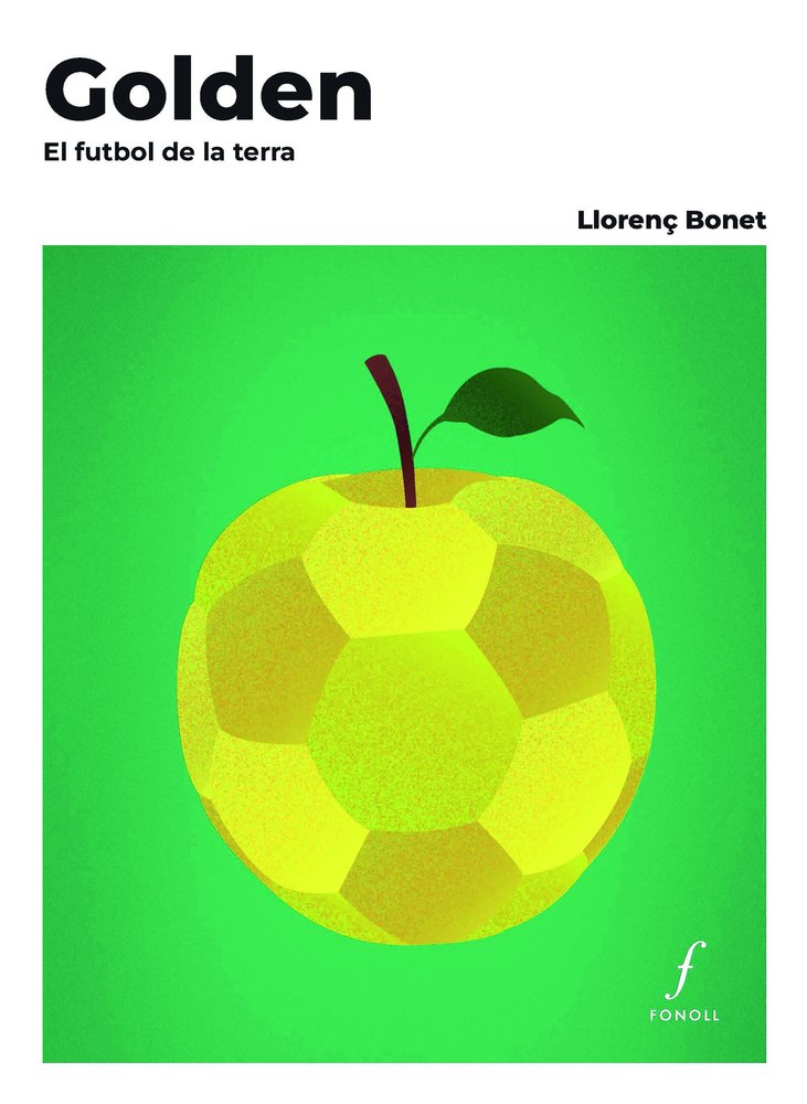 GOLDEN. EL FUTBOL DE LA TERRA, de BONET GOMEZ, LLORENÇ | portada del libro