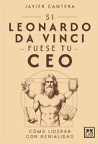 SI LEONARDO DA VINCI FUESE TU CEO, de Javier Cantera | portada del libro