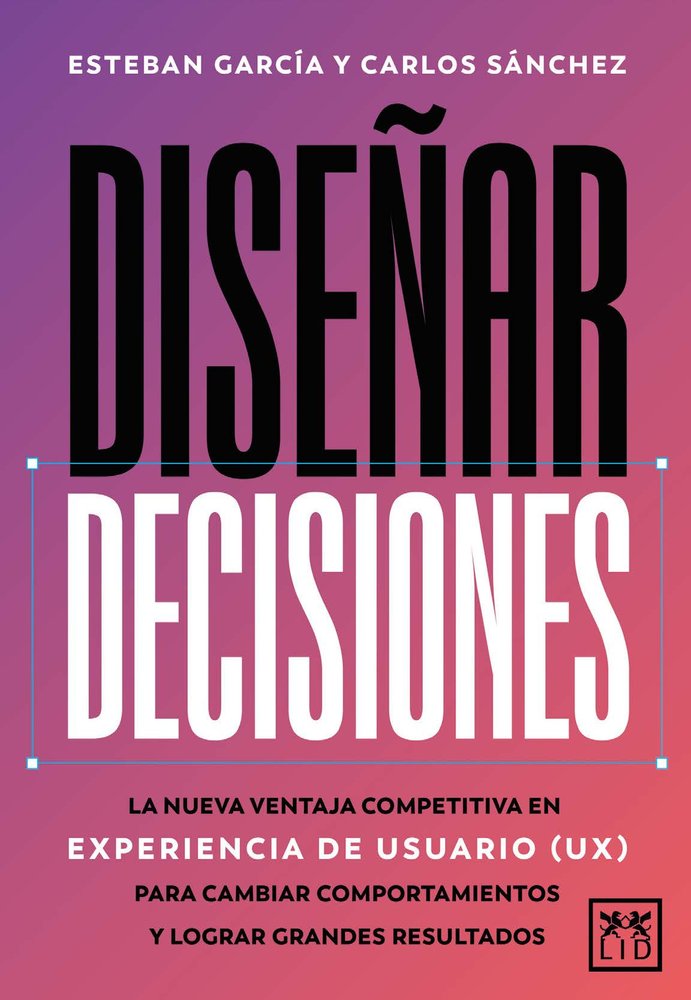 DISEÑAR DECISIONES, de GARCIA, ESTEBAN | portada del libro