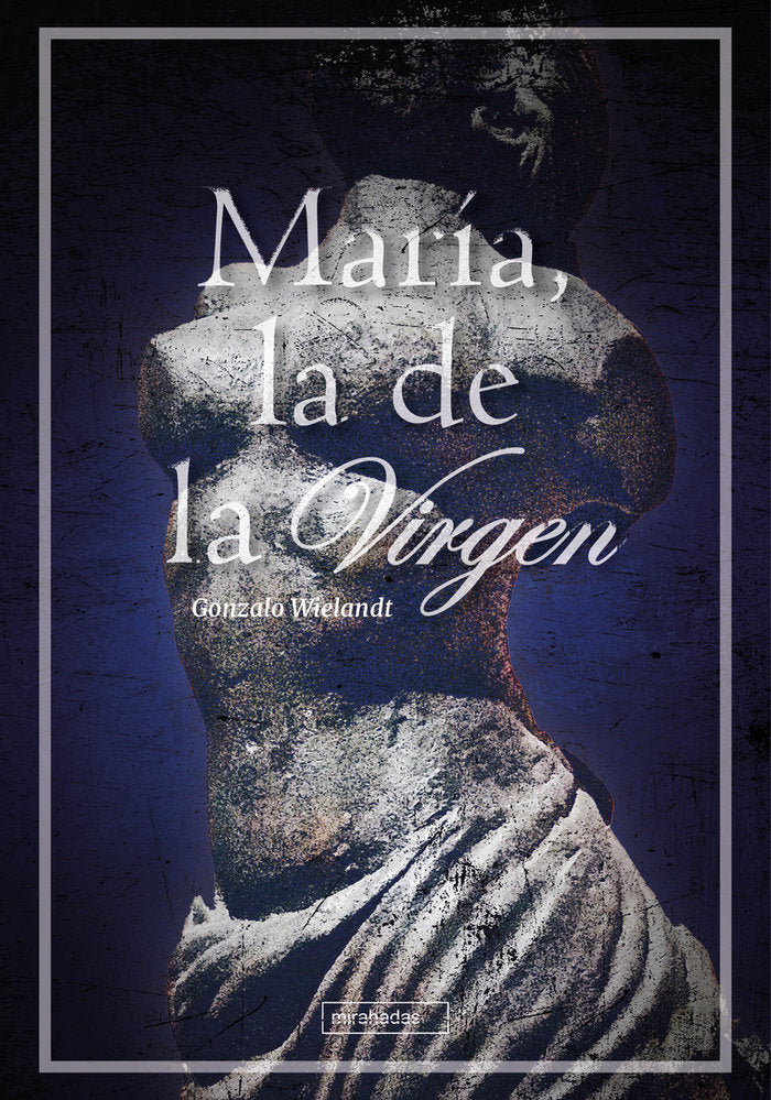 MARIA, LA DE LA VIRGEN, de WIELANDT | portada del libro