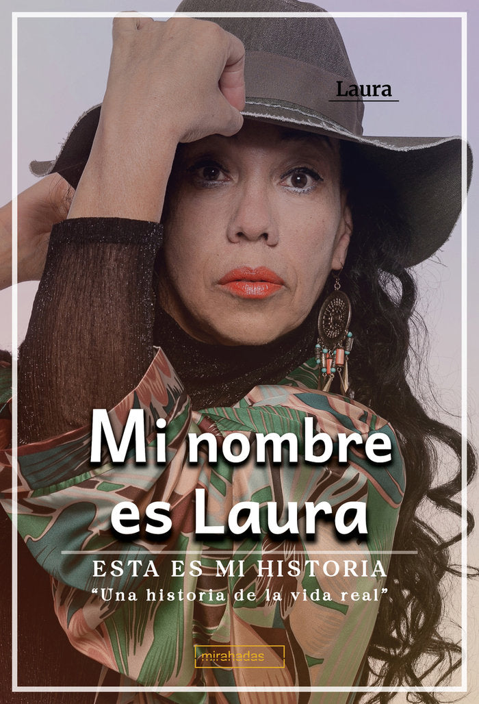 MI NOMBRE ES LAURA. ESTA ES MI HISTORIA, de LAURA | portada del libro