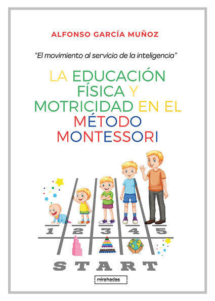 EDUCACION FISICA Y MOTRICIDAD EN EL METODO MONTESSORI, LA, de GARCIA | portada del libro