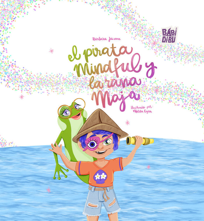EL PIRATA MINDFUL Y LA RANA MAJA, de JACOME, BARBARA | portada del libro