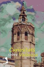 CURIOSITATS SOBRE VALÈNCIA, de ISMAEL MARTI | portada del libro