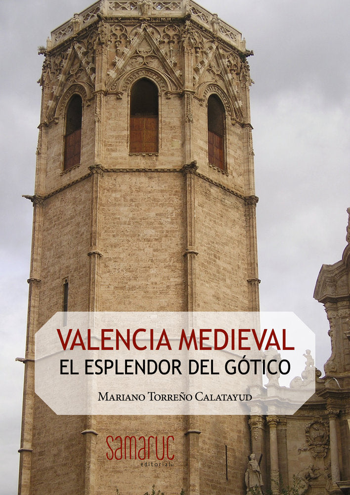 VALENCIA MEDIEVAL: EL ESPLENDOR DEL GOTICO, de Torreño Calatayud, Mariano | portada del libro