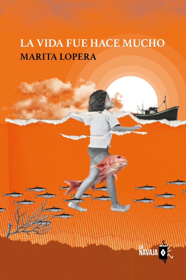 La vida fue hace mucho, de LOPERA | portada del libro