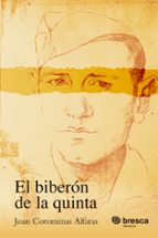 BIBERÓN DE LA QUINTA, EL, de JOAN COROMINAS ALFARAS | portada del libro