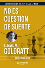 NO ES CUESTION DE SUERTE, de Eliyahu M. Goldratt | portada del libro