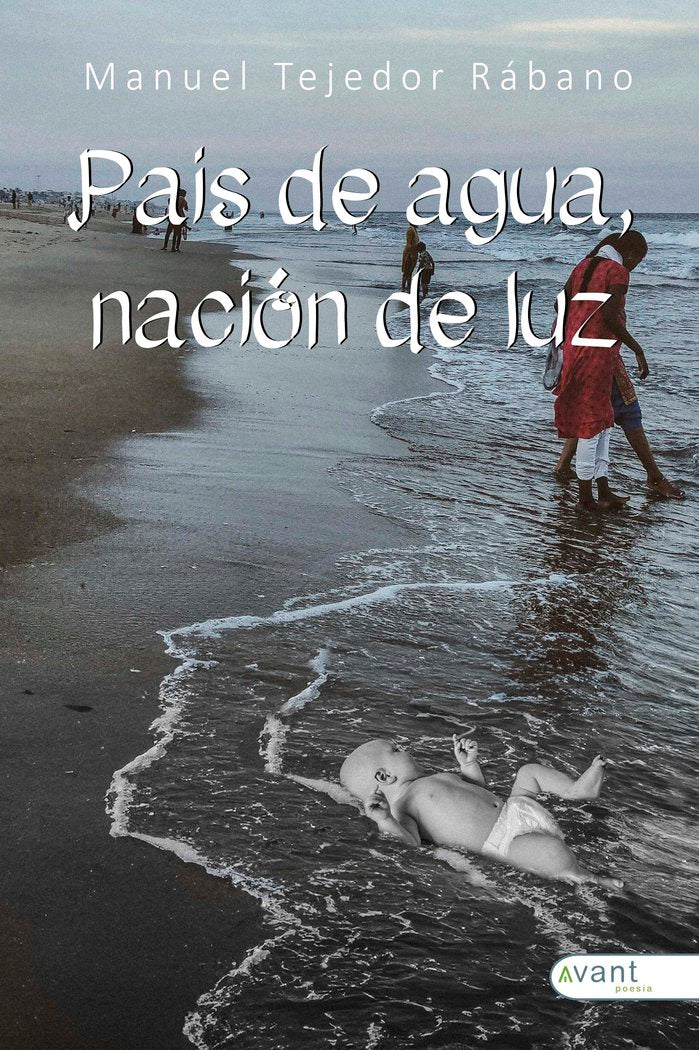 PAÍS DE AGUA, NACIÓN DE LUZ, de Tejedor Rábano, Manuel | portada del libro