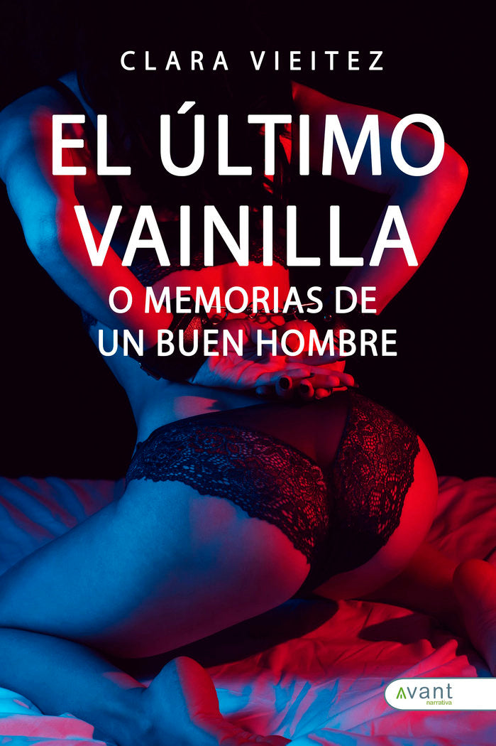 EL ÚLTIMO VAINILLA O MEMORIAS DE UN «BUEN HOMBRE», de Vieitez, Clara | portada del libro