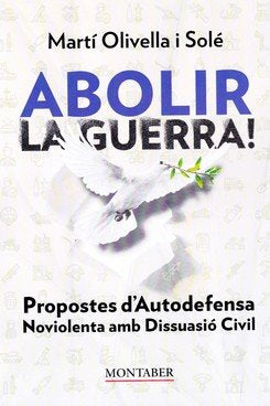 ABOLIR LA GUERRA! - CATALAN, de OLIVELLA I SOLE, MARTI | portada del libro