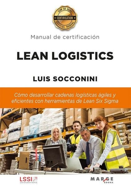 LEAN LOGISTICS, de LUIS SOCCONINI PEREZ GOMEZ | portada del libro