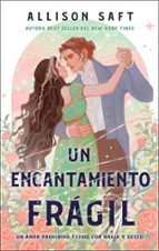 Un encantamiento frágil, de Allison Saft | portada del libro