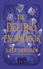 Un delirio encantador, de Shea Ernshaw | portada del libro