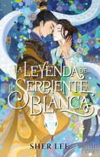 La leyenda de la serpiente blanca, de SHER LEE | portada del libro