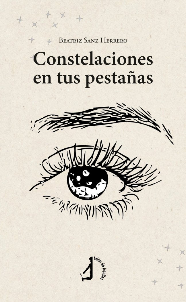 Constelaciones en tus pestañas, de , Sanz Herrero, Beatriz | portada del libro