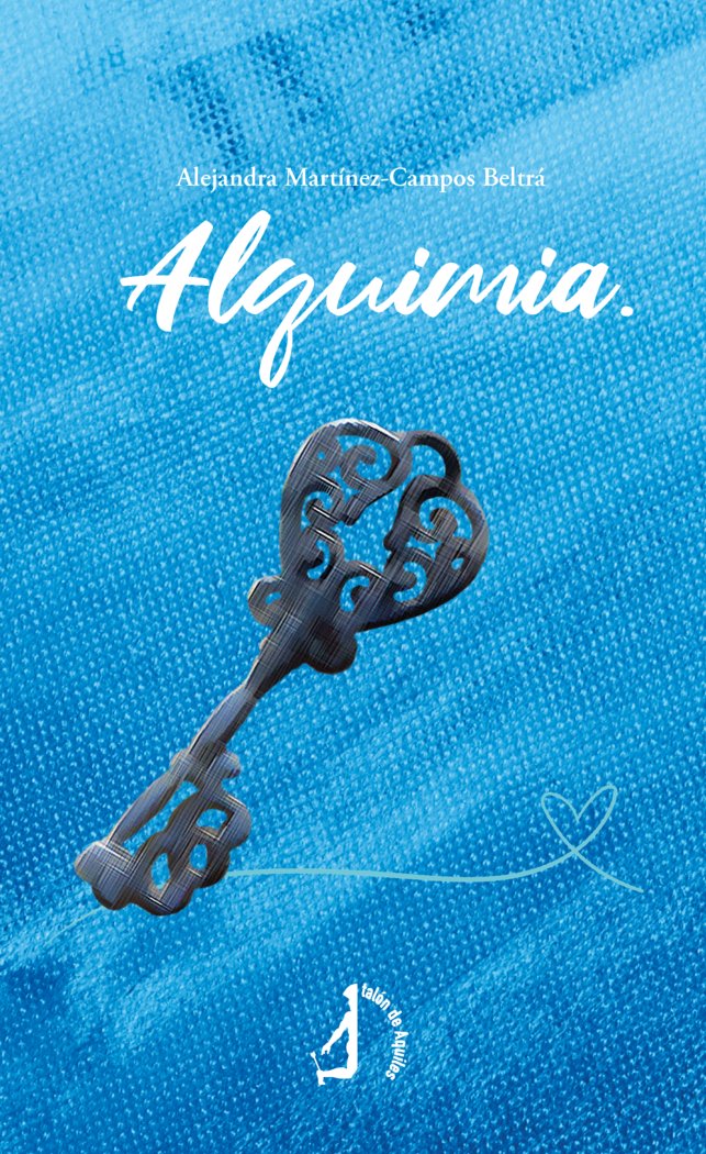 Alquimia, de , Martínez-Campos Beltrá, Alejandra | portada del libro