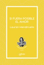 Si fuera posible el amor, de LAUREN MENDINUETA | portada del libro