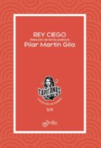 Rey ciego, de Pilar Martín Gila | portada del libro