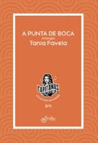 A punta de boca, de TANIA FAVELA | portada del libro