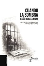 CUANDO LA SOMBRA, de JESUS MORATA MOYA | portada del libro