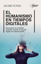 EL HUMANISMO EN TIEMPOS DIGITALES, de Jaume Funes | portada del libro