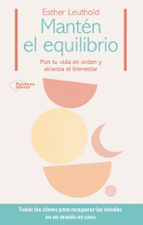 MANTEN EL EQUILIBRIO, de ESTHER LEUTHOLD | portada del libro