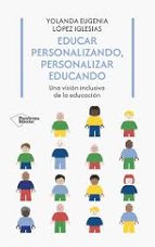 EDUCAR PERSONALIZANDO PERSONALIZAR EDUCA, de Yolanda Eugenia López Iglesias | portada del libro