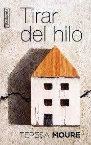 TIRAR DEL HILO, de MOURE, TERESA | portada del libro