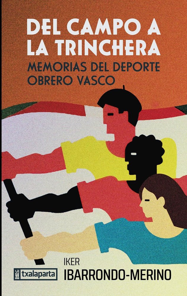 DEL CAMPO A LA TRINCHERA, de IBARRONDO-MERINO, IKER | portada del libro