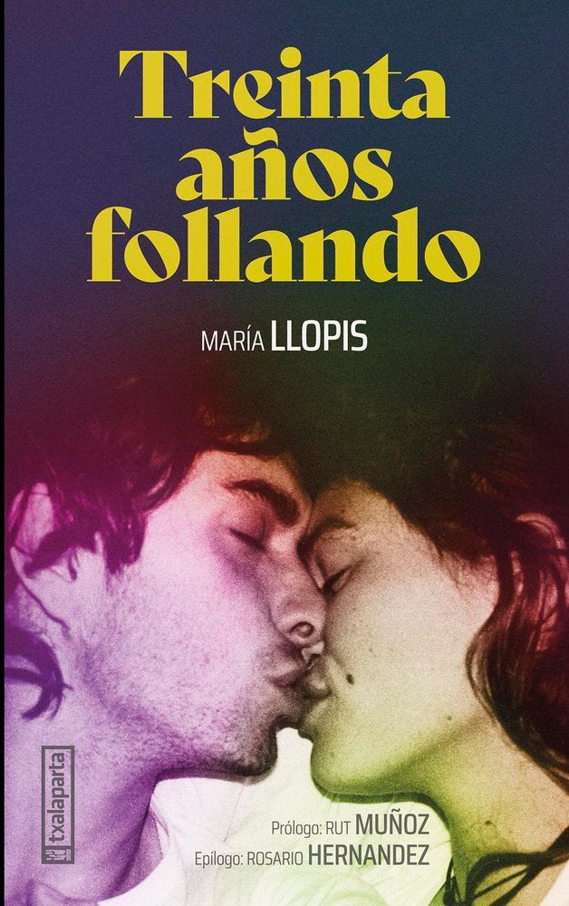 TREINTA AÑOS FOLLANDO, de LLOPIS, MARIA | portada del libro