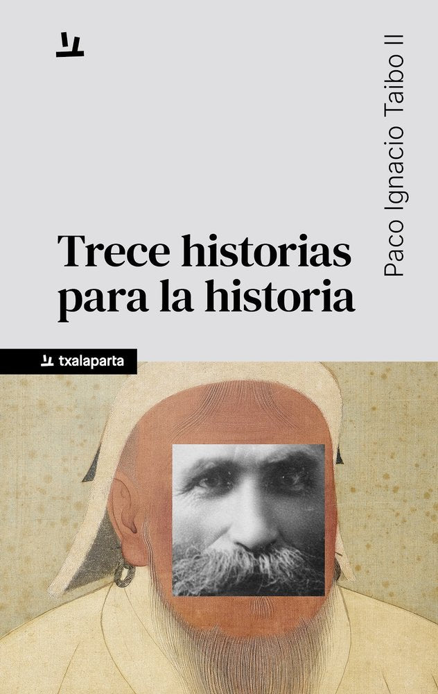 TRECE HISTORIAS PARA LA HISTORA, de TAIBO II,PACO IGNACIO | portada del libro