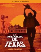 MATANZA DE TEXAS. EL LIBRO DEL 50 ANIVERSARIO, LA, de Jesús Palacios | portada del libro