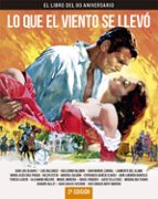 LO QUE EL VIENTO SE LLEVO. EL LIBRO DEL 80 ANIVERSARIO 2ｦ E, de Guillermo Balmori | portada del libro