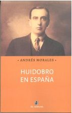 HUIDOBRO EN ESPAÑA, de ANDRES MORALES | portada del libro