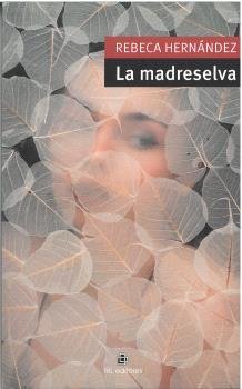 LA MADRESELVA, de HERNANDEZ, REBECA | portada del libro