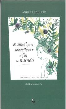MANUAL PARA SOBRELLEVAR EL FIN DEL MUNDO, de AGUIRRE, ANDREA | portada del libro