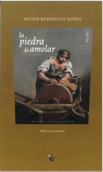 LA PIEDRA DE AMOLAR, de RODRIGUEZ NUÑEZ, VICTOR | portada del libro