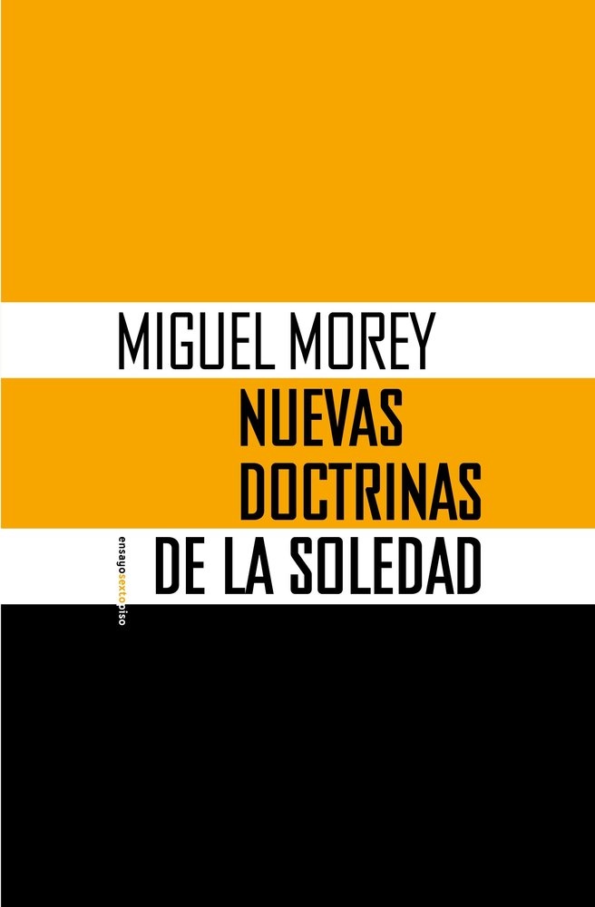 Nuevas doctrinas de la soledad, de MOREY,MIGUEL | portada del libro