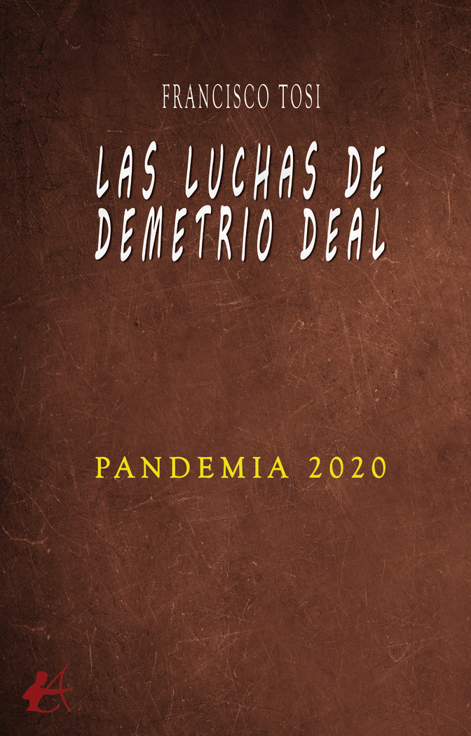 Las luchas de Demetrio Deal, de Tosí, Francisco | portada del libro