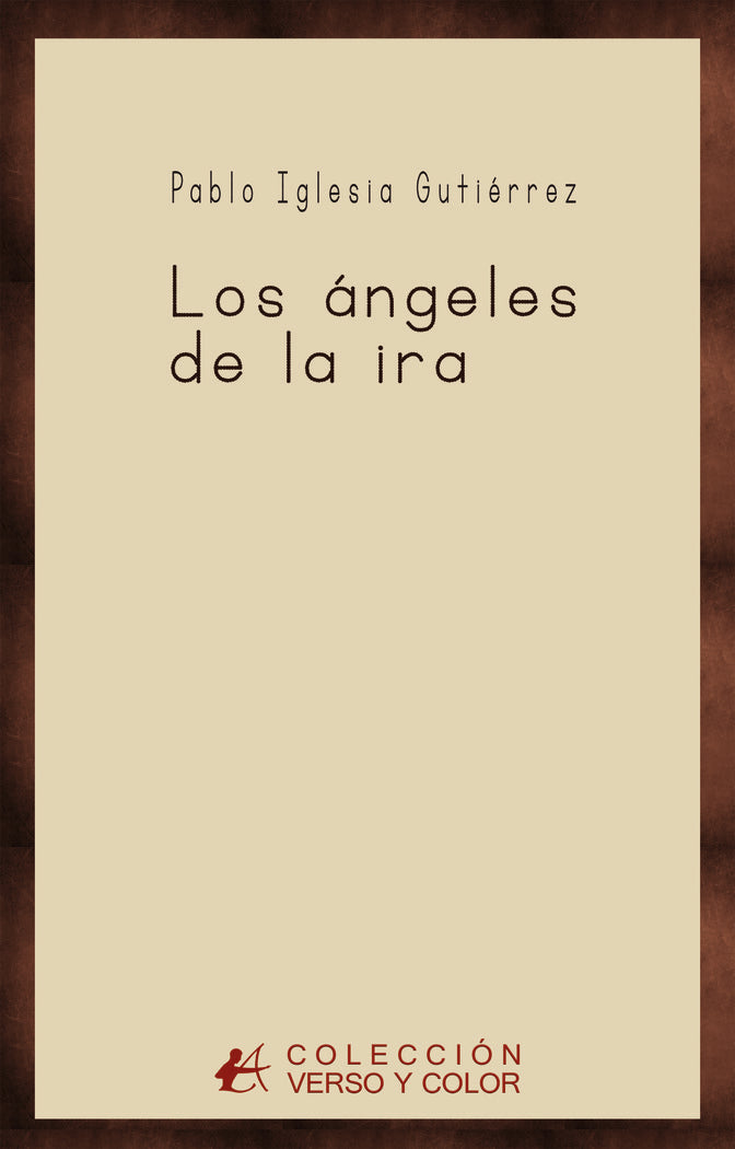 Los ángeles de la ira, de Iglesia Gutiérrez, Pablo | portada del libro