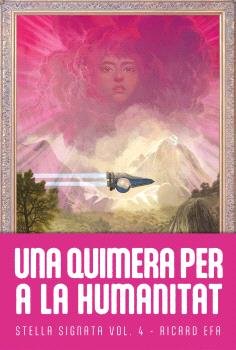 QUIMERA PER A LA HUMANITAT, UNA, de EFA,RICARD | portada del libro