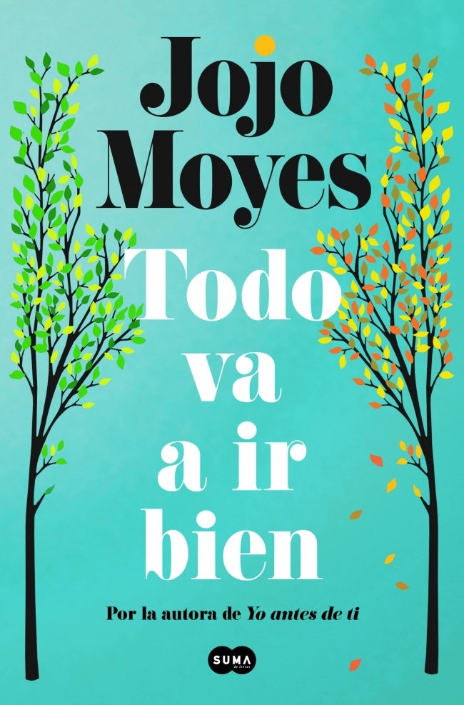 TODO VA A IR BIEN, de MOYES, JOJO | portada del libro