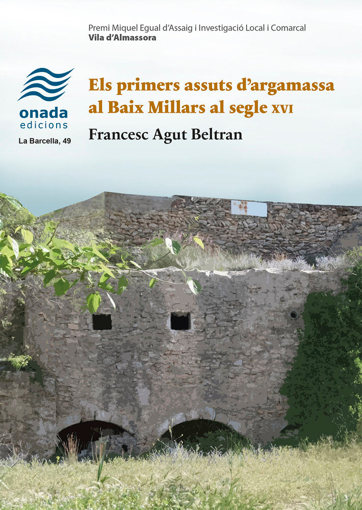 Els primers assuts d'argamassa al Baix Millars al segle XVI, de , Agut i Beltran, Francesc | portada del libro