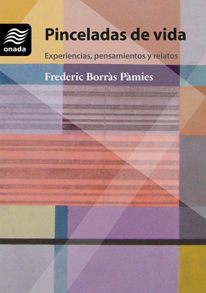 Pinceladas de vida. Experiencias, pensamientos y relatos, de , Borràs Pàmies, Frederic | portada del libro