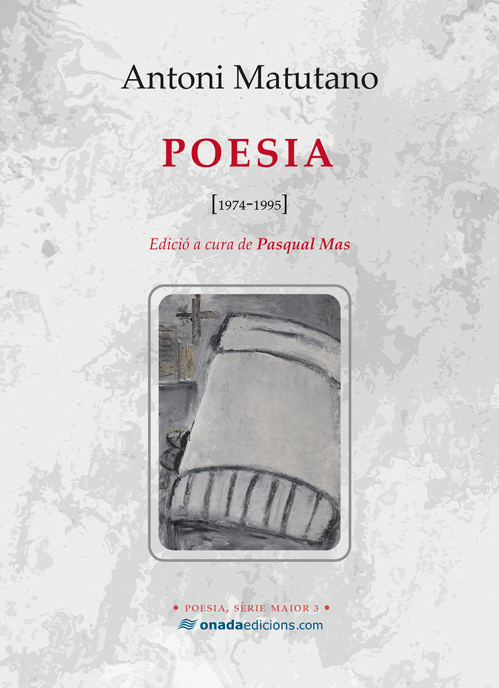 Antoni Matutano. Poesia [1974-1995], de , Matutano i Ballester, Antoni | portada del libro