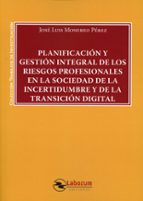 PLANIFICACION Y GESTION INTEGRAL DE LOS RIESGOS PROFESIONALES EN, de José Luis Monereo Pérez | portada del libro