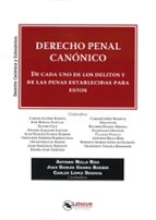 DERECHO PENAL CANONICO. DE CADA UNO DE LOS DELITOS Y DE LAS PENAS, de ANTONIO RELLA RIOS | portada del libro