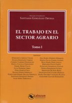 TRABAJO EN EL SECTOR AGRARIO 2 TOMOS, de Santiago González Ortega | portada del libro